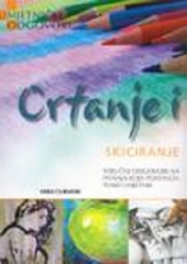 CRTANJE I SKICIRANJE - STRUČNI ODGOVORI NA PITANJA KOJA POSTAVLJA SVAKI UMETNIK