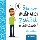 ŠTA SVE MUŠKARCI ZNAJU O ŽENAMA?