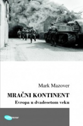 MRAČNI KONTINENT. EVROPA U XX VEKU