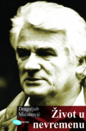 ŽIVOT U NEVREMENU I 